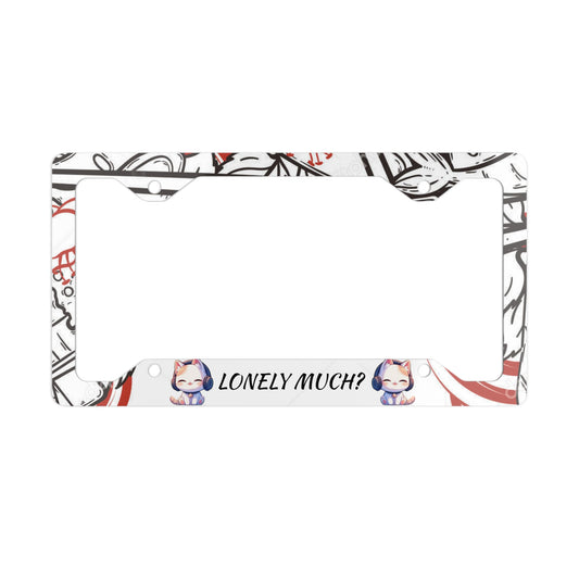 LONELY MUCH? Cat License Plate Frame